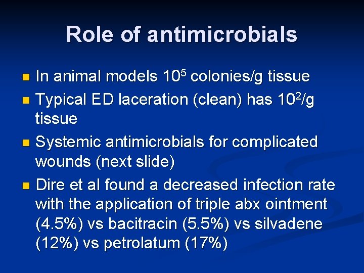 Role of antimicrobials In animal models 105 colonies/g tissue n Typical ED laceration (clean)
