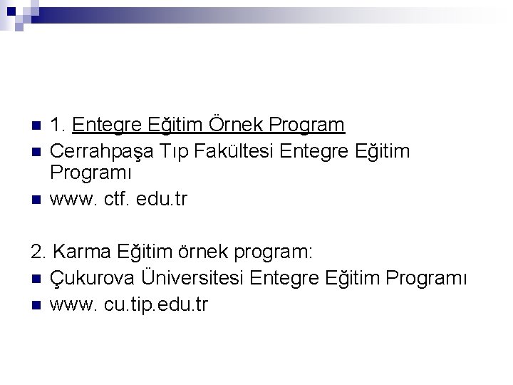 n n n 1. Entegre Eğitim Örnek Program Cerrahpaşa Tıp Fakültesi Entegre Eğitim Programı