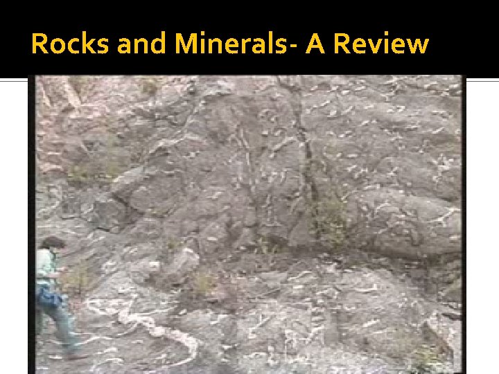 Rocks and Minerals- A Review 