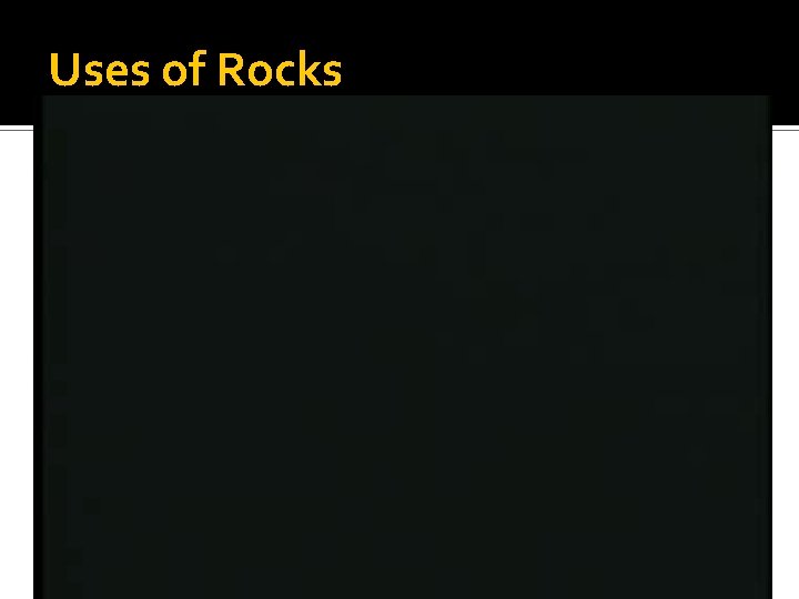 Uses of Rocks 