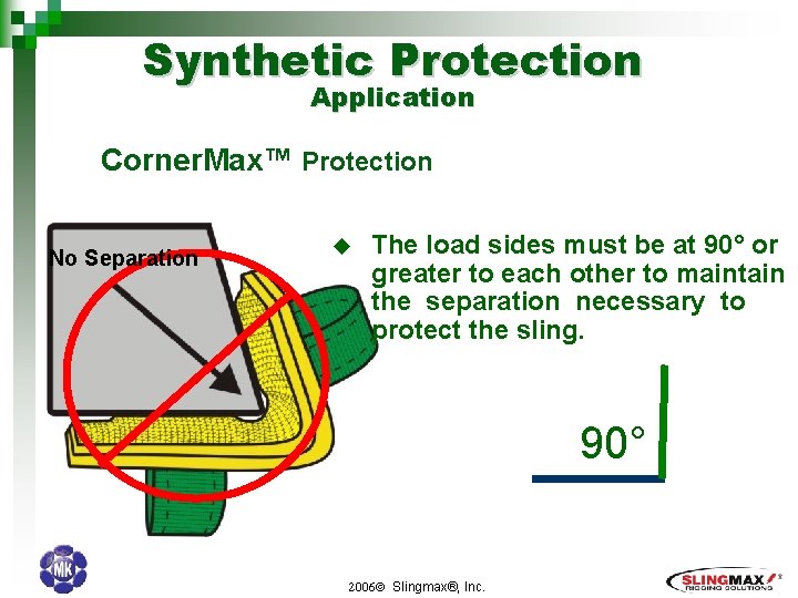 Synthetic Protection Application Corner. Max™ Protection No Separation u The load sides must be