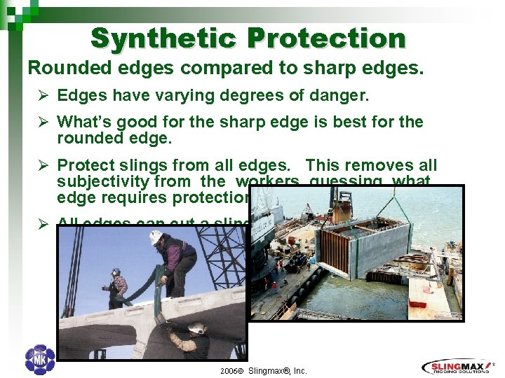 Synthetic Protection Rounded edges compared to sharp edges. Ø Edges have varying degrees of
