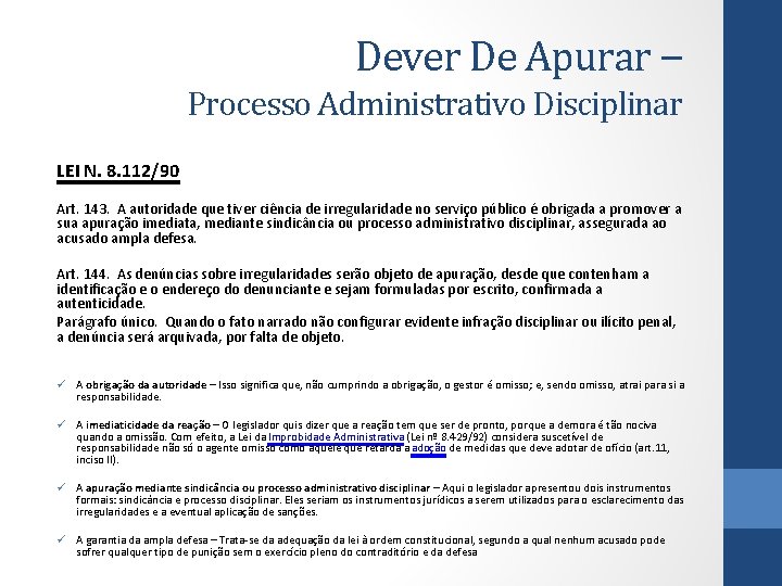 Dever De Apurar – Processo Administrativo Disciplinar LEI N. 8. 112/90 Art. 143. A