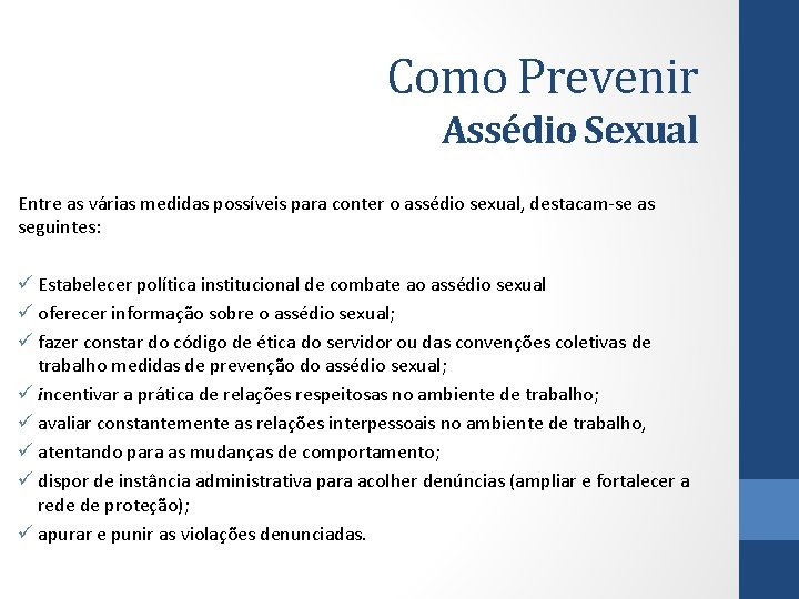 Como Prevenir Assédio Sexual Entre as várias medidas possíveis para conter o assédio sexual,