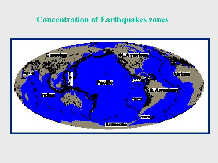Concentration of Earthquakes zones 