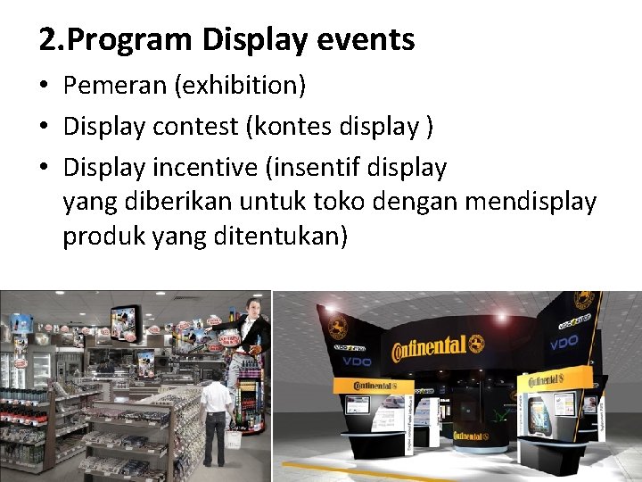2. Program Display events • Pemeran (exhibition) • Display contest (kontes display ) •