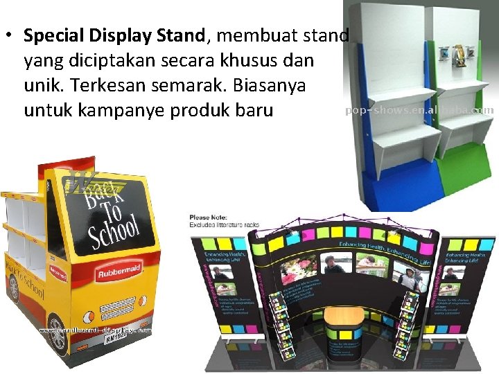  • Special Display Stand, membuat stand yang diciptakan secara khusus dan unik. Terkesan