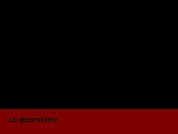 Le geometrie 