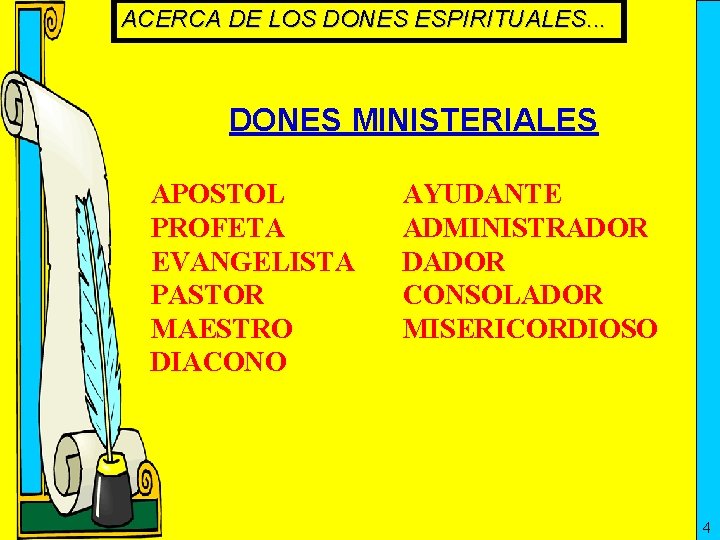 ACERCA DE LOS DONES ESPIRITUALES. . . DONES MINISTERIALES APOSTOL PROFETA EVANGELISTA PASTOR MAESTRO