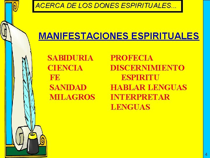 ACERCA DE LOS DONES ESPIRITUALES. . . MANIFESTACIONES ESPIRITUALES SABIDURIA CIENCIA FE SANIDAD MILAGROS