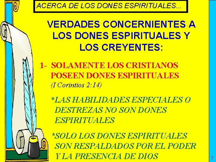ACERCA DE LOS DONES ESPIRITUALES. . . VERDADES CONCERNIENTES A LOS DONES ESPIRITUALES Y