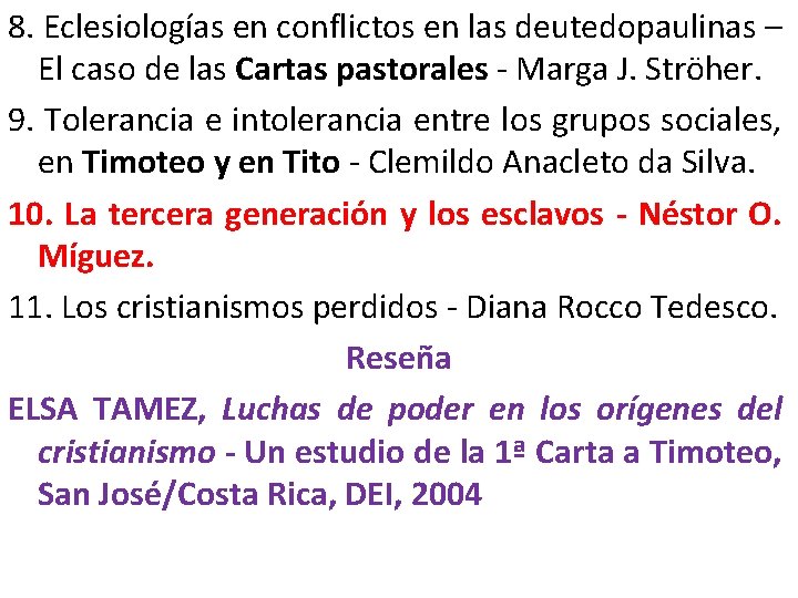 8. Eclesiologías en conflictos en las deutedopaulinas – El caso de las Cartas pastorales