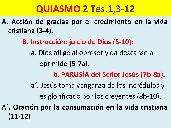 QUIASMO 2 Tes. 1, 3 -12 A. Acción de gracias por el crecimiento en