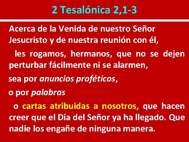 2 Tesalónica 2, 1 -3 Acerca de la Venida de nuestro Señor Jesucristo y