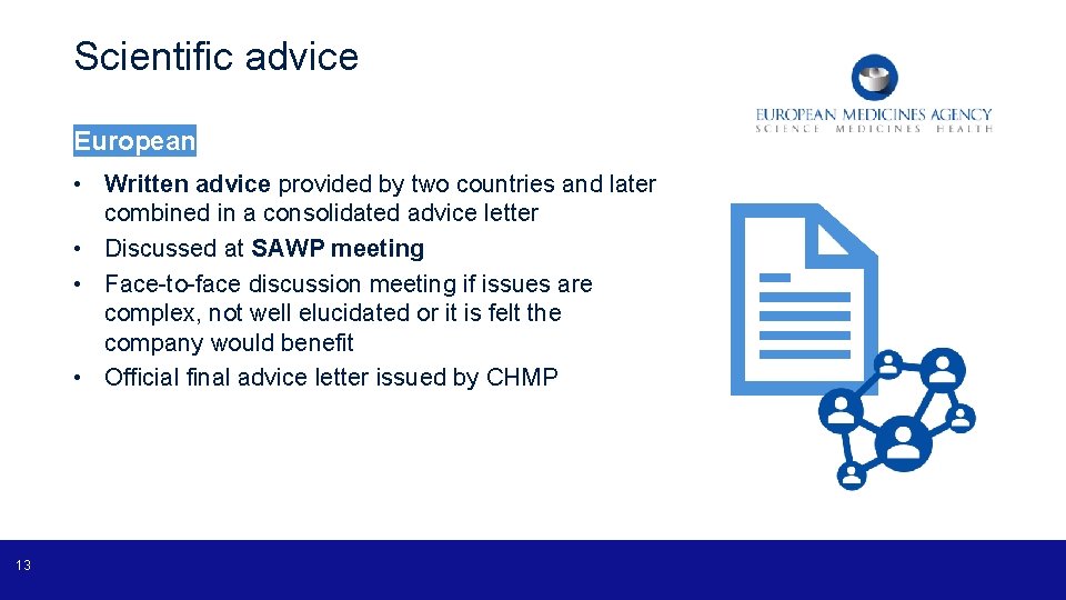 Scientific advice European • Written advice provided by two countries and later combined in