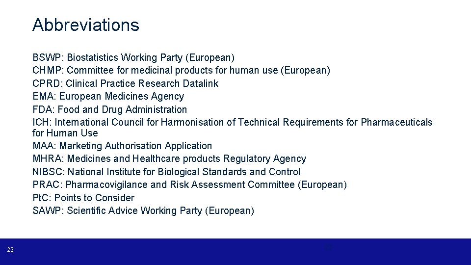Abbreviations BSWP: Biostatistics Working Party (European) CHMP: Committee for medicinal products for human use