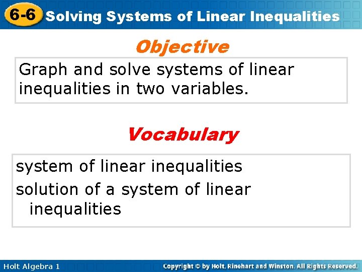6 -6 Solving Systems of Linear Inequalities Objective Graph and solve systems of linear