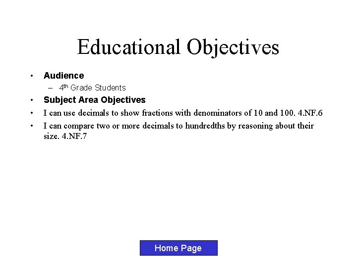 Educational Objectives • Audience – 4 th Grade Students • • • Subject Area