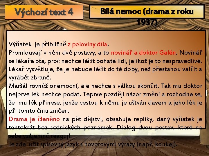 Výchozí text 4 Bílá nemoc (drama z roku 1937) Výňatek je přibližně z poloviny