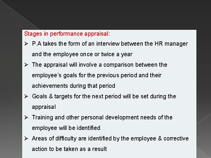 Stages in performance appraisal: P. A takes the form of an interview between the