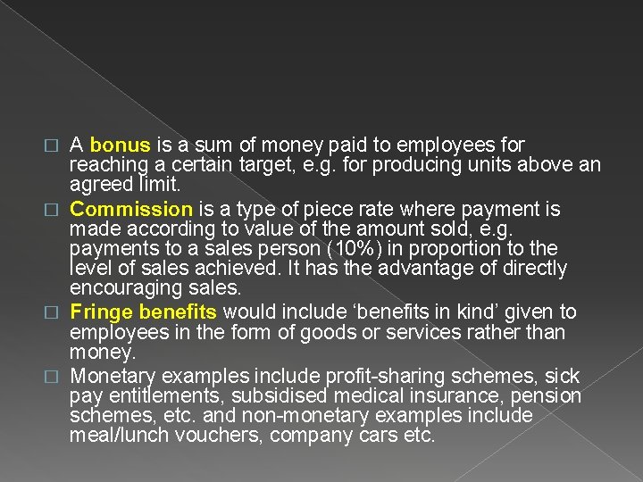 A bonus is a sum of money paid to employees for reaching a certain