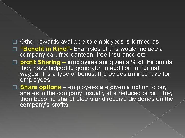 Other rewards available to employees is termed as “Benefit in Kind”- Examples of this