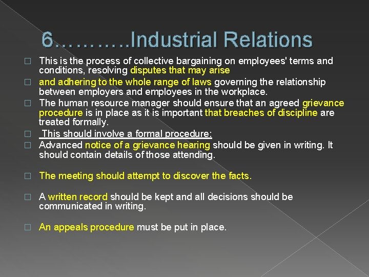 6………. . Industrial Relations � � � This is the process of collective bargaining