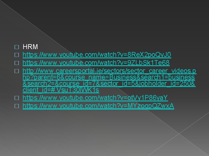 HRM https: //www. youtube. com/watch? v=8 Re. X 2 po. Qy. J 0 https: