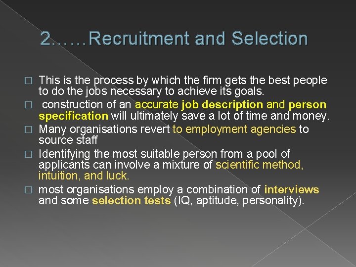 2……Recruitment and Selection � � � This is the process by which the firm