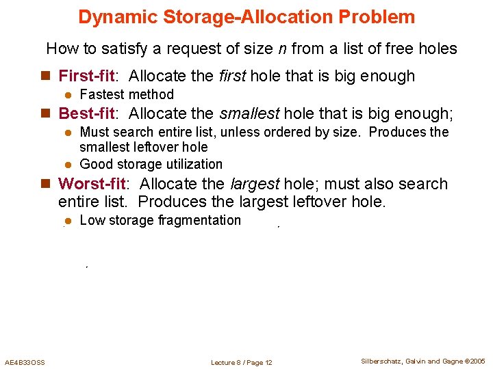 Dynamic Storage-Allocation Problem How to satisfy a request of size n from a list Dynamic Storage-Allocation Problem How to satisfy a request of size n from a list
