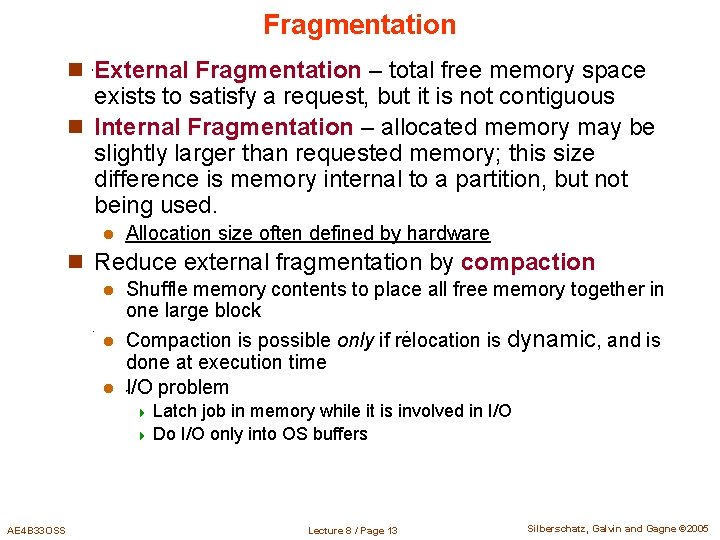 Fragmentation n External Fragmentation – total free memory space exists to satisfy a request, Fragmentation n External Fragmentation – total free memory space exists to satisfy a request,