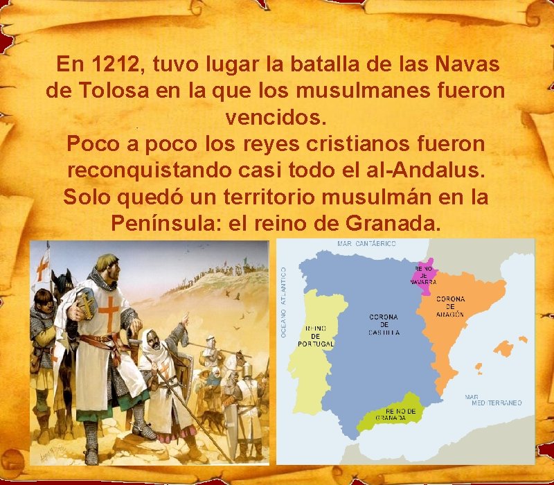 En 1212, tuvo lugar la batalla de las Navas de Tolosa en la que