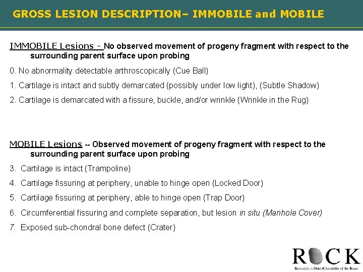 GROSS LESION DESCRIPTION– IMMOBILE and MOBILE IMMOBILE Lesions - No observed movement of progeny