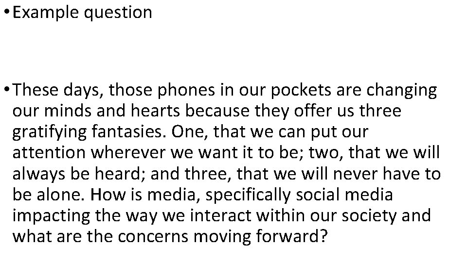  • Example question • These days, those phones in our pockets are changing