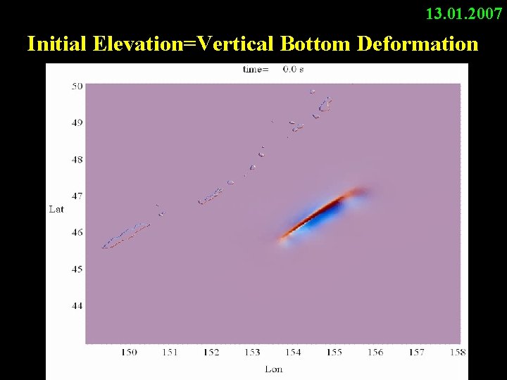 13. 01. 2007 Initial Elevation=Vertical Bottom Deformation 