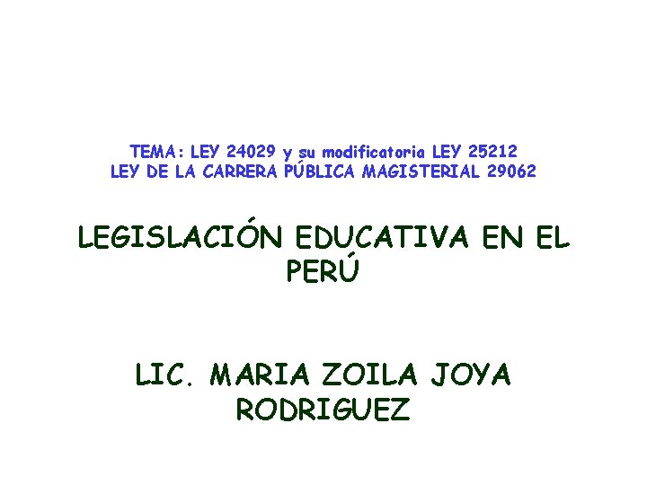 TEMA: LEY 24029 y su modificatoria LEY 25212 LEY DE LA CARRERA PÚBLICA MAGISTERIAL