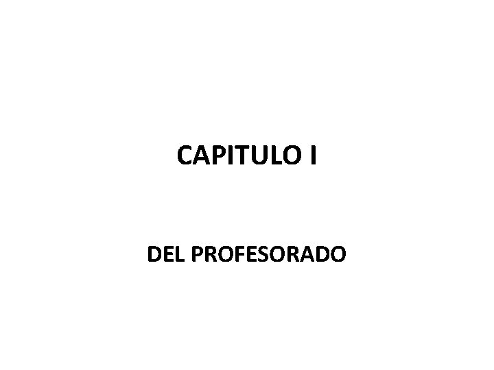 CAPITULO I DEL PROFESORADO 