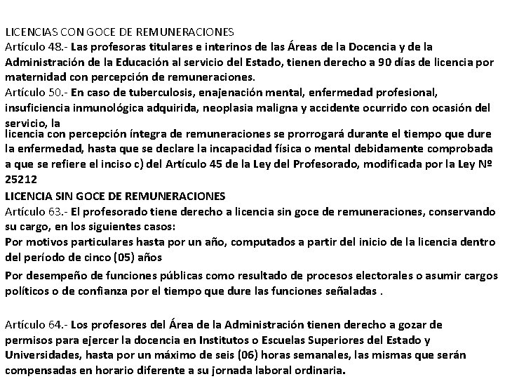 LICENCIAS CON GOCE DE REMUNERACIONES Artículo 48. - Las profesoras titulares e interinos de