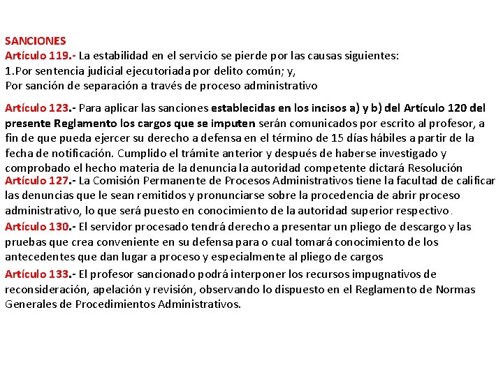 SANCIONES Artículo 119. - La estabilidad en el servicio se pierde por las causas