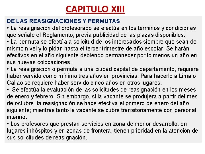 CAPITULO XIII DE LAS REASIGNACIONES Y PERMUTAS • La reasignación del profesorado se efectúa