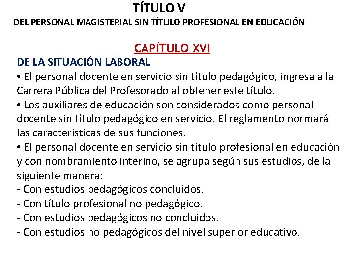 TÍTULO V DEL PERSONAL MAGISTERIAL SIN TÍTULO PROFESIONAL EN EDUCACIÓN CAPÍTULO XVI DE LA