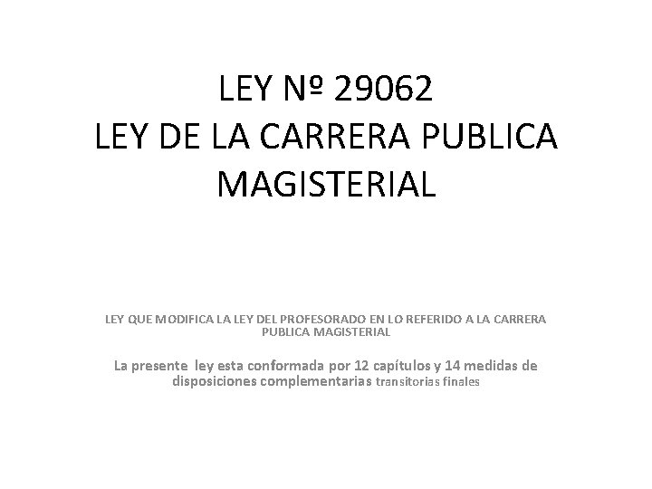 LEY Nº 29062 LEY DE LA CARRERA PUBLICA MAGISTERIAL LEY QUE MODIFICA LA LEY