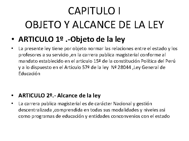 CAPITULO I OBJETO Y ALCANCE DE LA LEY • ARTICULO 1º. -Objeto de la