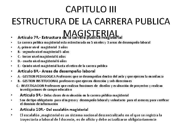 CAPITULO III ESTRUCTURA DE LA CARRERA PUBLICA MAGISTERIAL • Articulo 7º. - Estructura de