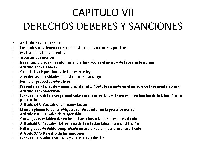 CAPITULO VII DERECHOS DEBERES Y SANCIONES • • • • • Articulo 31º. -