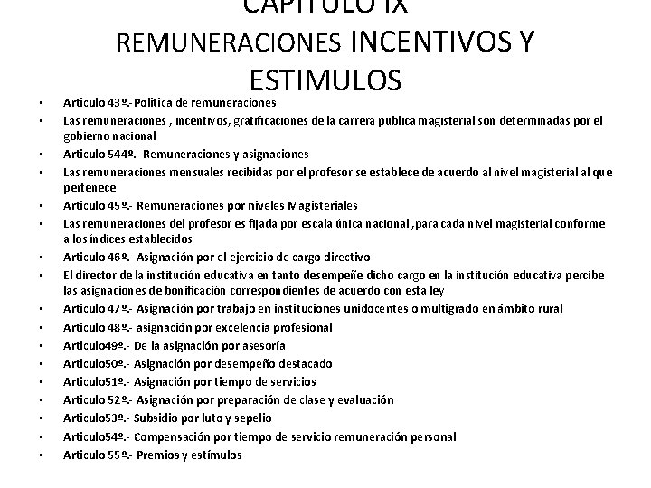  • • • • • CAPITULO IX REMUNERACIONES INCENTIVOS Y ESTIMULOS Articulo 43º.