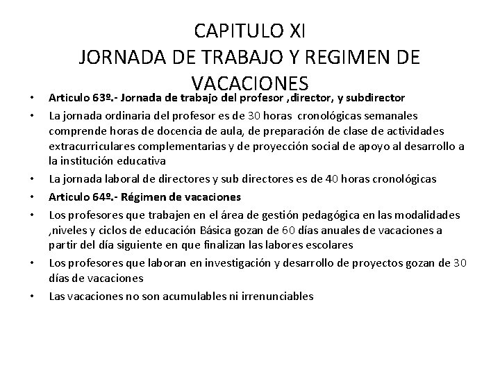  • • CAPITULO XI JORNADA DE TRABAJO Y REGIMEN DE VACACIONES Articulo 63º.