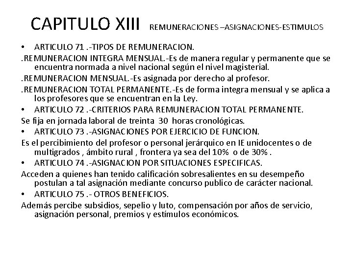 CAPITULO XIII REMUNERACIONES –ASIGNACIONES-ESTIMULOS • ARTICULO 71. -TIPOS DE REMUNERACION. . REMUNERACION INTEGRA MENSUAL.