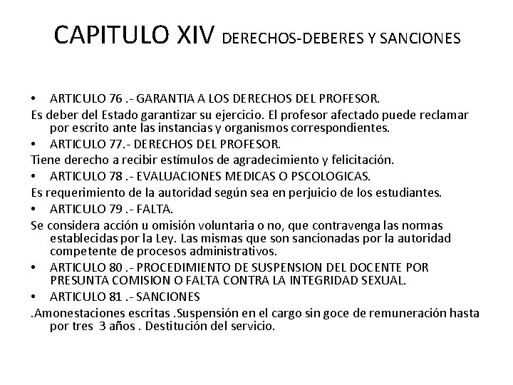 CAPITULO XIV DERECHOS-DEBERES Y SANCIONES • ARTICULO 76. - GARANTIA A LOS DERECHOS DEL