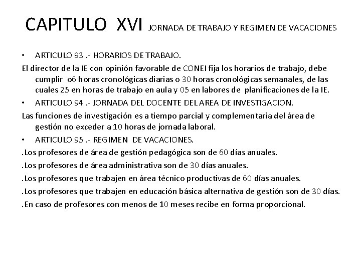 CAPITULO XVI JORNADA DE TRABAJO Y REGIMEN DE VACACIONES • ARTICULO 93. - HORARIOS